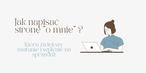 Strona o mnie - Jak ją napisać by zachęcić do współpracy? - Obrazek wpisu